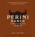 Cover: The Perini Ranch Steakhouse Cookbook - Cider Mill Press Book Publishers LLC