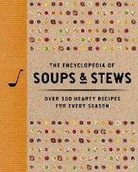 Abbildung von: The Encyclopedia of Soups and Stews - Cider Mill Press Book Publishers LLC