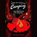 Cover: How to Survive Camping: The Man with No Shadow - SIMON & SCHUSTER AUDIO