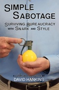 Cover: Simple Sabotage: Surviving Bureaucracy with Snark and Style (Grimsworld) - David Hankins