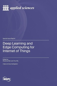 Enlarge image Cover: Deep Learning and Edge Computing for Internet of Things - MDPI AG