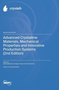 Enlarge image Cover: Advanced Crystalline Materials, Mechanical Properties and Innovative Production Systems (2nd Edition) - MDPI AG