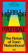 Cover: Horror Patriae: The Return of Toxic Nationhood - Hatje Cantz Verlag