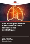 Cover: Une etude prospective d'observation sur la reduction des antibiotiques - Editions Notre Savoir