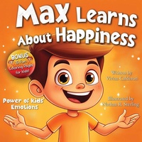 Enlarge image Cover: Max Learns About Happiness - Vivian Calderon