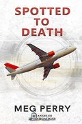 Cover: Spotted to Death (Angeles Investigations Mysteries, #6) - Meg Perry