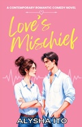 Cover: Love's Mischief - Alysha Ito