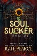 Cover: Soul Sucker (Soul Justice, #1) - Kate Pearce