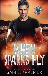 Abbildung von: When Sparks Fly - Sam E. Kraemer
