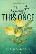 Cover: Just This Once (The Seven, #4) - LINDA KAGE