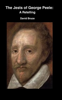 Enlarge image Cover: The Jests of George Peele: A Retelling - David Bruce