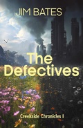 Cover: The Defectives (Creekside Meadows Chronicle - 1) - Jim Bates