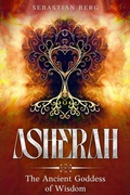 Cover: Asherah: The Ancient Goddess of Wisdom - Creek Ridge Publishing