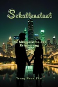 Cover: Schattenstaat: Die Manipulation der Erinnerung - Yeong Hwan Choi