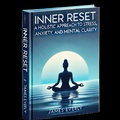 Cover: Inner Reset -A Holistic Approach to Stress, Anxiety, and Mental Clarity (Healthy Lifestyle, #1) - Sudip Pan