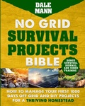 Cover: No Grid Survival Projects Bible - Dale Mann