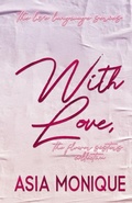 Cover: With Love, The Flower Sisters Collection Book - Alayla J. Presents
