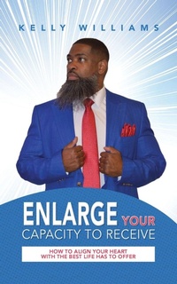 Enlarge image Cover: Enlarge Your Capacity to Receive - Palmetto Publishing