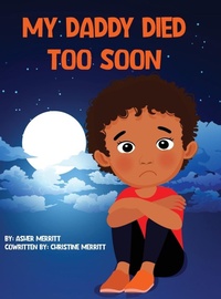 Abbildung von: My Daddy Died Too Soon - Palmetto Publishing