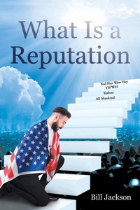Enlarge image Cover: What Is a Reputation - Page Publishing