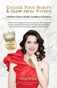 Abbildung von: Unlock Your Beauty & Glow From Within, A Holistic Guide to Health, Confidence & Radiance - Spines