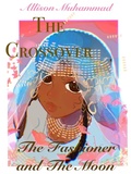 Cover: The Fashioner and The Moon (The Crossover, #3) - Allison Muhammad