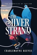 Cover: The Silver Strand (The Chronicles of Caelium Book 2) - Charlemayne Reeves