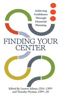 Enlarge image Cover: Finding Your Center - Center for Financial Planning
