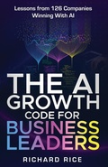 Cover: The AI Growth Code for Business Leaders - Richard Rice