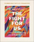 Cover: The Fight for Us Bible Study Guide plus Streaming Video - HarperChristian Resources