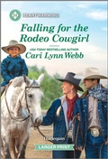 Cover: Falling for the Rodeo Cowgirl - Harlequin Heartwarming Larger Print