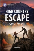 Cover: High Country Escape - HARLEQUIN INTRIGUE