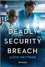 Cover: Deadly Security Breach - HARLEQUIN INTRIGUE