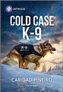 Cover: Cold Case K-9 - HARLEQUIN INTRIGUE