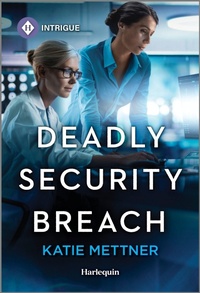 Abbildung von: Deadly Security Breach - HARLEQUIN INTRIGUE