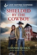 Cover: Shielded by the Cowboy - Love Inspired Suspense