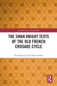 Abbildung von: The Swan Knight Texts of the Old French Crusade Cycle - Routledge