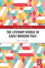 Cover: The Literary Riddle in Early Modern Italy - Routledge