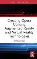 Cover: Creating Opera Utilising Augmented Reality and Virtual Reality Technologies - Routledge
