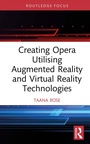 Cover: Creating Opera Utilising Augmented Reality and Virtual Reality Technologies - Routledge