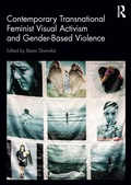 Cover: Contemporary Transnational Feminist Visual Activism and Gender-Based Violence - Routledge
