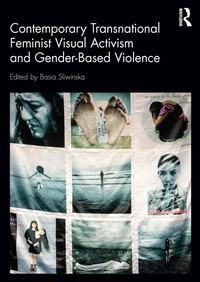 Abbildung von: Contemporary Transnational Feminist Visual Activism and Gender-Based Violence - Routledge