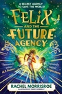 Cover: Felix and the Future Agency: Volume 1 - Simon & Schuster Ltd