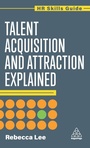 Cover: Talent Acquisition and Attraction Explained - Kogan Page Ltd