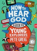 Cover: How to Hear God: A Guide for Young Explorers - Hodder & Stoughton
