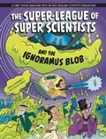 Cover: The Super-League of Super Scientists and the Ignoramus Blob - Wayland