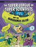 Cover: The Super-League of Super Scientists and the Ignoramus Blob - Wayland