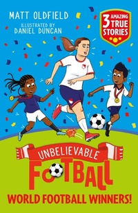 Abbildung von: Unbelievable Football Short Colour Stories: World Football Winners! - Wren & Rook