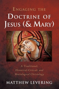 Enlarge image Cover: Engaging the Doctrine of Jesus (and Mary) - Cascade Books