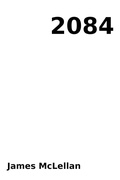 Cover: 2084 - James Mclellan